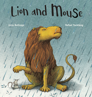 Lion and Mouse - Buitrago, Jairo, and Amado, Elisa (Translated by)