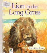 Lion in the Long Grass - Brown, Ruth, and Brown, Ken