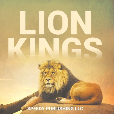 Lion Kings - Speedy Publishing LLC