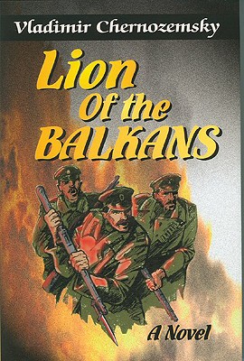 Lion of the Balkans: A Historical War Novel - Chernozemsky, Vladimir