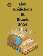 Lion Prdictions Et Rituels 2024