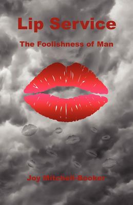 Lip Service - The Foolishness of Man - Mitchell-Booker, Joy