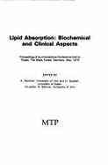 Lipid Absorption: Biochemical and Clinical Aspects: Proceedings of an International Conference Held at Titisee, the Black Forest, Germany, May 1975