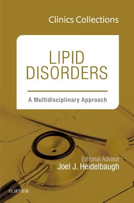 Lipid Disorders: A Multidisciplinary Approach (Clinics Collections) - Heidelbaugh, Joel J., M.D.