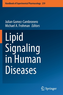 Lipid Signaling in Human Diseases - Gomez-Cambronero, Julian (Editor), and Frohman, Michael A (Editor)