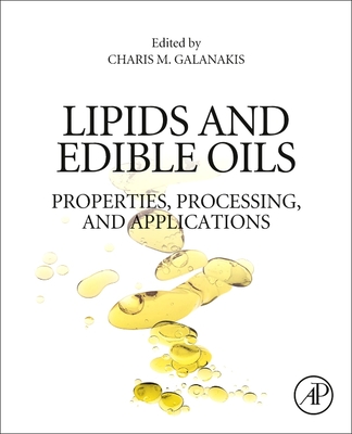 Lipids and Edible Oils: Properties, Processing and Applications - Galanakis, Charis M. (Editor)