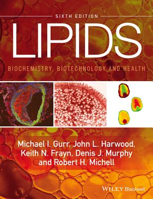 Lipids: Biochemistry, Biotechnology and Health - Gurr, Michael I., and Harwood, John L., and Frayn, Keith N.