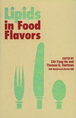 Lipids in Food Flavors - Ho, Chi-Tang (Editor), and Hartman, Thomas G (Editor)