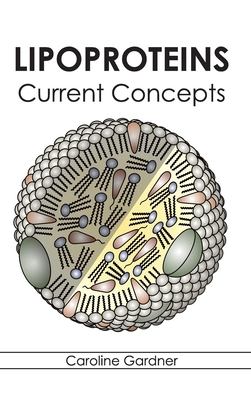 Lipoproteins: Current Concepts - Gardner, Caroline (Editor)