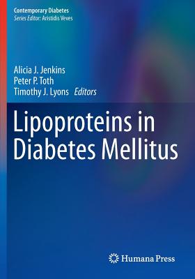 Lipoproteins in Diabetes Mellitus - Jenkins, Alicia J (Editor), and Toth, Peter P (Editor), and Lyons, Timothy J (Editor)
