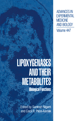Lipoxygenases and Their Metabolites: Biological Functions - Nigam, Santosh (Editor), and Pace-Asciak, Cecil R (Editor)