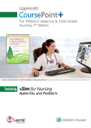 Lippincott Coursepoint+ for Maternal & Child Health Nursing: Care of the Childbearing & Childrearing Family