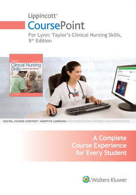 Lippincott Coursepoint for Taylor's Clinical Nursing Skills - Lynn, Pamela B, Msn, RN