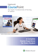 Lippincott Coursepoint for Taylor's Fundamentals of Nursing: The Art and Science of Person-Centered Nursing Care