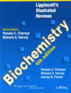Lippincott's Illustrated Reviews: Biochemistry - Harvey, Richard A, PhD, and Ferrier, Denise R, PhD, and Champe, Pamela C, Ph.D.