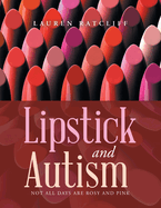 Lipstick and Autism: Not all days are rosy and pink