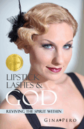 Lipstick, Lashes, and God: Reviving the Spirit Within