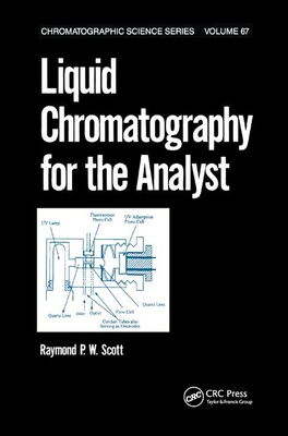 Liquid Chromatography for the Analyst - Scott, Raymond P.W.