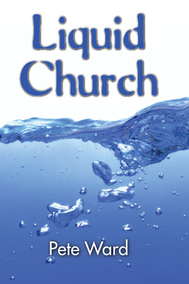 Liquid Church - Ward, Peter