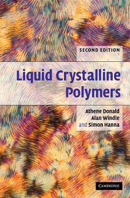 Liquid Crystalline Polymers - Donald, A M, and Windle, A H, and Donald, Athene