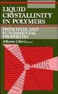 Liquid Crystallinity in Polymers: Principles and Fundamental Properties - Ciferri, Alberto (Editor)