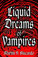 Liquid Dreams of Vampires