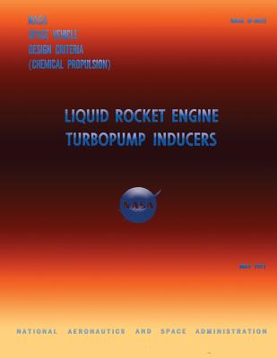 Liquid Rocket Engine Turbopump Inducers - National Aeronautics and Space Administr