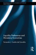 Liquidity Preference and Monetary Economies