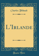 L'Irlande (Classic Reprint)