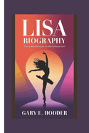 Lisa Biography: From Lalisa Manoban to International Icon