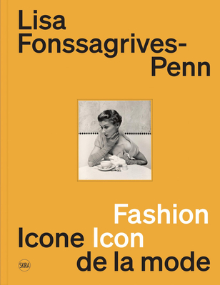 Lisa Fonssagrives-Penn: Fashion Icon - Baker, Simon (Preface by), and Benaim, Laurence (Preface by)