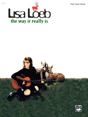 Lisa Loeb -- The Way It Really Is: Piano/Vocal/Chords - Loeb, Lisa