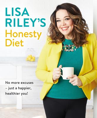 Lisa Riley's Honesty Diet: Change your life in just 8 days - Riley, Lisa