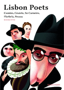 Lisbon Poets. Cam?es, Cesrio, S-Carneiro, Florbela, Pessoa