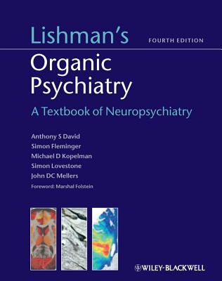 Lishman's Organic Psychiatry: A Textbook of Neuropsychiatry - David, Anthony, and Fleminger, Simon, and Kopelman, Michael