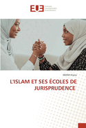 L'Islam Et Ses ?coles de Jurisprudence