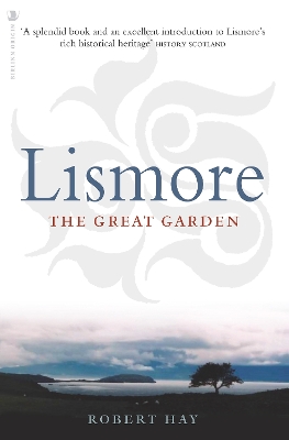 Lismore: The Great Garden - Hay, Robert K. M.