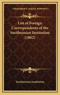 List of Foreign Correspondents of the Smithsonian Institution (1862)