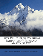 Lista del Cuerpo Consular Extranjero y Peruano: Marzo de 1905