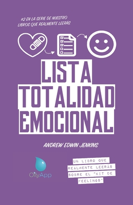 Lista Totalidad Emocional: Un libro que realmente leer sobre el "kit de feelings" - Leonardo, Gladys (Translated by), and Capre, Joseline (Translated by), and Jenkins, Andrew Edwin