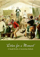 Listen for a Moment: A Small Book of Australian Ballads - Ford, Tom