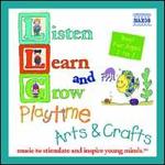 Listen, Learn & Grow: Playtime, Arts & Crafts