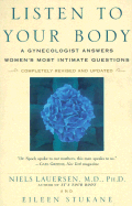Listen to Your Body: A Gynecologist Answers Womens Most Intimate Questionscompletely Revised and U