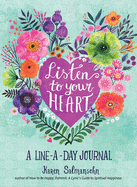 Listen to Your Heart: A Line-A-Day Journal with Prompts