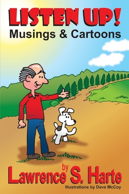 Listen Up!: Musings & Cartoons - Harte, Lawrence S