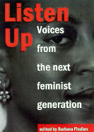 Listen Up: Voices from the Next Feminist Generation