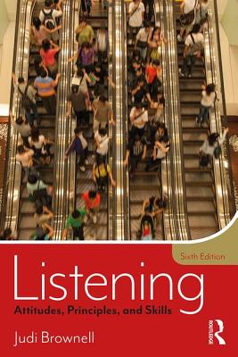 Listening: Attitudes, Principles, and Skills - Brownell, Judi