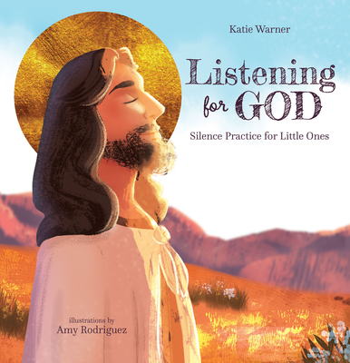 Listening for God: Silence Practice for Little Ones - Warner, Katie