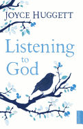Listening to God: Hearing His Voice