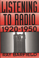 Listening to Radio, 1920-1950